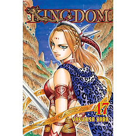 Kingdom Tập 47 (Tặng Kèm Bookmark Hình Nhân Vật)