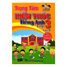 Trọn Bộ Trọng Tâm Kiến Thức Tiếng Anh Lớp 3 (Tặng Kèm Sách Truyện Song Ngữ Anh-Việt)