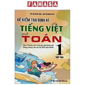 Đề Kiểm Tra Định Kì Tiếng Việt Và Toán 1 - Tập 2 (Theo Chương Trình Giáo Dục Phổ Thông Mới)