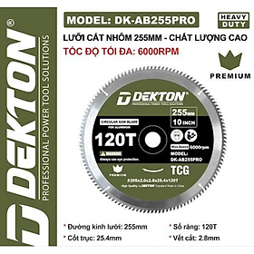 LƯỠI CẮT NHÔM VÀ GỖ 255MM 120T DK-AB255PRO DEKTON - HÀNG CHÍNH HÃNG