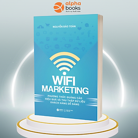 Wifi Marketing - Phương Thức Quảng Cáo Hiệu Quả Và Thu Thập Dữ Liệu Khách Hàng Dễ Dàng