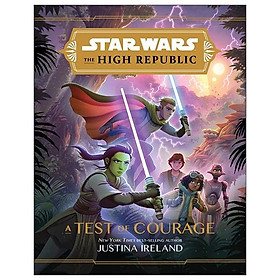 Star Wars The High Republic: A Test Of Courage - Hachette Book Group