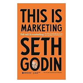 [Download Sách] Sách Marketing Hay Để Thành Công: Thế Mới Là Marketing (This Is Marketing) / Sách Kinh Tế - Kỹ Năng Bán Hàng (Tặng Kèm Bookmark Happy Life)