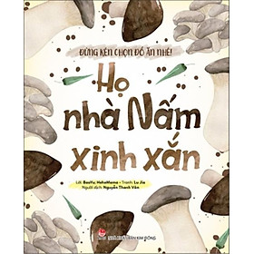 Đừng Kén Chọn Đồ Ăn Nhé - Họ Nhà Nấm Xinh Xắn