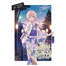 Sách ngoại văn: The Angel Next Door Spoils Me Rotten 6 (Light Novel - English Edition)