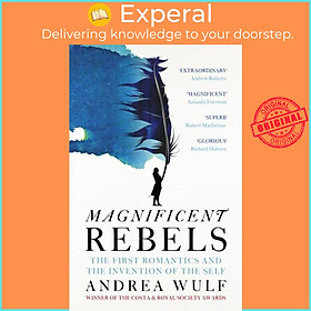 Sách - Magnificent Rebels - The First Romantics and the Invention of the Self by Andrea Wulf (UK edition, paperback)