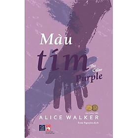 Màu Tím (The color purple) tác phẩm đoạt giải Pulitzer và National Book của Alice Walker