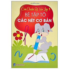 [Download Sách] Con Chuẩn Bị Vào Lớp 1 - Bé Tập Tô Các Nét Cơ Bản