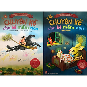 [Download Sách] Combo Chuyện Kể Cho Bé Mầm Non ( Bộ 2 Cuốn ) - Tái Bản ( Theo Chuẩn Chương Trình Giáo Dục Mầm Non )