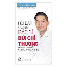 Hình ảnh Hỏi Đáp Cùng Bác Sĩ Bùi Chí Thương - Những Vấn Đề Về Sức Khỏe Phụ Nữ