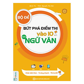 Download sách Bộ Đề Bứt Phá Điểm Thi Vào 10 Môn Ngữ Văn