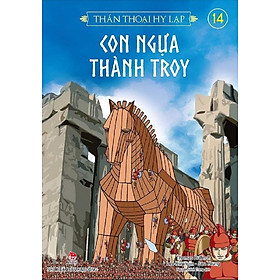 Thần Thoại Hy Lạp - Tập 14 - Con Ngựa Thành Troy