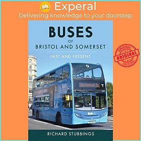 Sách - Buses of Bristol and Somerset - Past and Present by Richard Stubbings (UK edition, paperback)