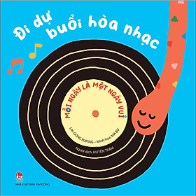 Sách Mỗi Ngày Là Một Ngày Vui: Đi Dự Buổi Hòa Nhạc