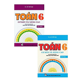 Sách -  Toán Cơ Bản Và Nâng Cao Lớp 6 - Combo 2 Tập - Biên Soạn Theo Chương Trình GDPT Mới - Hồng Ân