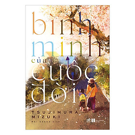 Combo 2 cuốn sách: Bình minh của cuộc đời + Cẩm nang đốt nhà các văn hào
