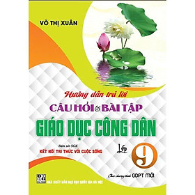 Sách - Hướng Dẫn Trả Lời Câu Hỏi Và Bài Tập Giáo Dục Công Dân Lớp 9 - Bám Sát SGK Kết Nối Tri Thức - Hồng Ân