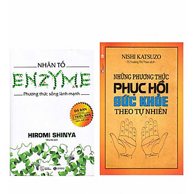 [Download Sách] Combo Những Phương Thức Phục Hồi Sức Khỏe Theo Tự Nhiên (Tái Bản) + Nhân Tố Enzyme - Phương Thức Sống Lành Mạnh (Tái Bản 2018)