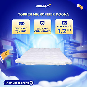 Mua Topper cao cấp Microfiber Doona dày 7cm êm ái  bồng bềnh  kháng khuẩn hiệu quả