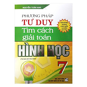 [Download Sách] Phương Pháp Tư Duy Tìm Cách Giải Toán Hình Học 7