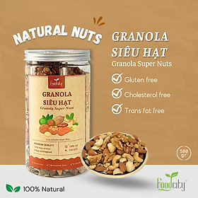 Ngũ cốc Granola hũ 500g: 10% yến mạch, hạt, trái cây - sản phẩm ăn kiêng tốt cho sức khoẻ thương hiệu Food City Việt Nam