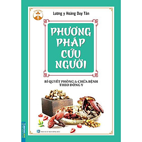 Sách Phương Pháp Cứu Người - Bí Quyết Phòng Và Chữa Bệnh Theo Đông Y