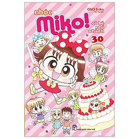 Nhóc Miko! Cô Bé Nhí Nhảnh - Tập 30 (Tái Bản 2023)