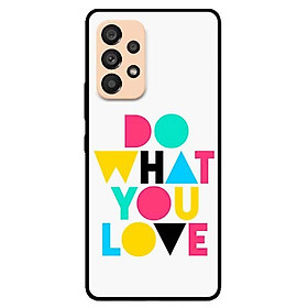 Ốp lưng dành cho Samsung Galaxy A23 / A33 5G / A53 5G / A73 5G - Do What You Love