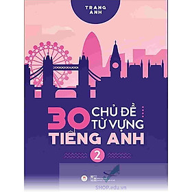 Hình ảnh 30 Chủ Đề Từ Vựng Tiếng Anh -Tập 2