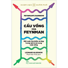 Cầu vồng của Feynman- Một cuộc tìm kiếm vẻ đẹp trong vật lý và trong cuộc sống hover