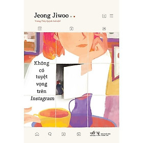 Không Có Tuyệt Vọng Trên Insta gram (Jeong Jiwoo) - Bản Quyền - 