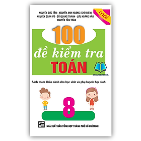 Sách - 100 Đề Kiểm Tra Toán Lớp 8 (KV)