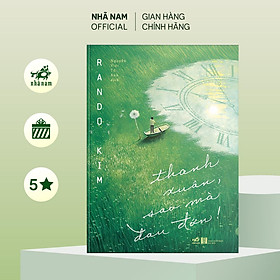 Sách - Thanh xuân, sao mà đau đớn! (Rando Kim) (Nhã Nam Official)