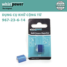 DỤNG CỤ KHỬ CỘNG TỪ WHIRLPOWER