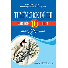 Tuyển Chọn Đề Thi Vào Lớp 10 Trung Học Phổ Thông