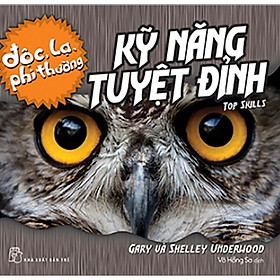 Độc lạ phi thường - kỹ năng tuyệt đỉnh