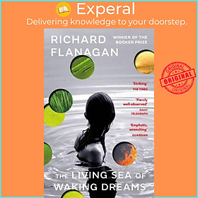 Sách - The Living Sea of Waking Dreams - From the Booker prize-winning autho by Richard Flanagan (UK edition, paperback)