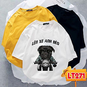 Áo thun nam unisex Lên Xe Anh Đèo và nhiều mẫu đẹp - LT271