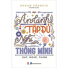 [Download Sách] Ăn Lành , Tập Đủ , Nghĩ Thông Minh