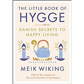 The Little Book of Hygge  Danish Secrets to Happ