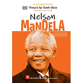 Truyện Kể Danh Nhân Truyền Cảm Hứng - Nelson Mandela_DTI