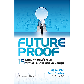 FUTUREPROOF - 15 nhân tố quyết định tương lai của doanh nghiệp