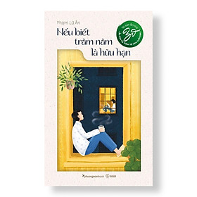 Nếu Biết Trăm Năm Là Hữu Hạn