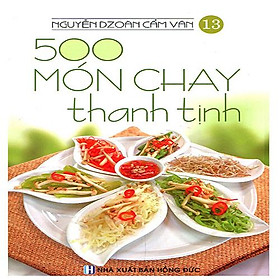 500 Món Chay Thanh Tịnh - Tập 13