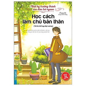 Hình ảnh sách Nhật Ký Trưởng Thành Của Đứa Trẻ Ngoan - Học Cách Làm Chủ Bản Thân (Tái Bản 2023)
