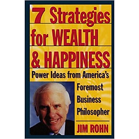 7 Strategies for Wealth & Happiness  Power Ideas from Americas Foremost Business Philosopher