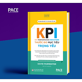 Hình ảnh sách KPI Thước Đo Mục Tiêu Trọng Yếu (Key Performance Indicators) - David Parmenter - PACE Books