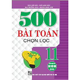  500 Bài Toán Chọn Lọc 11 (dùng chun g cho các bộ sgk hiện hành)