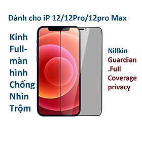 Mua Cường lực chống nhìn trộm full màn hình cho iP 12 mini / 12 Pro / 12 Pro Max Nillkin Guardian - Hàng chính hãng