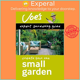 Sách - Small Garden - Beginner'S Guide to Designing Your Garden by Joe Swift (UK edition, paperback)